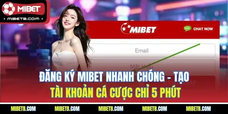 Hướng dẫn đăng ký Mibet