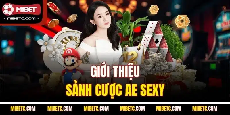 Giới thiệu sảnh cược AE Sexy