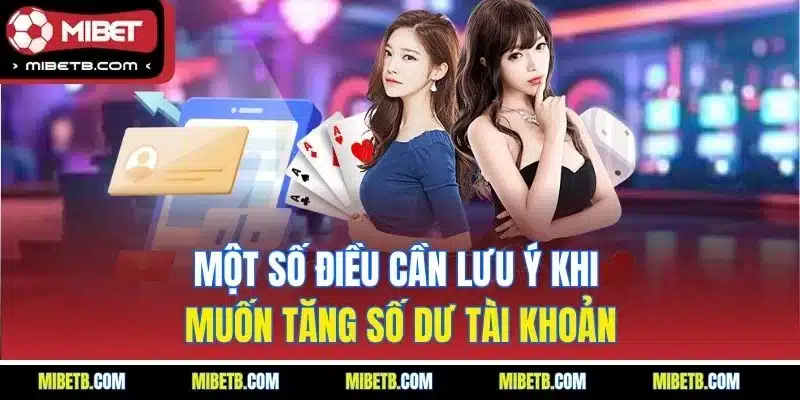 Một số điều cần lưu ý khi muốn tăng số dư tài khoản
