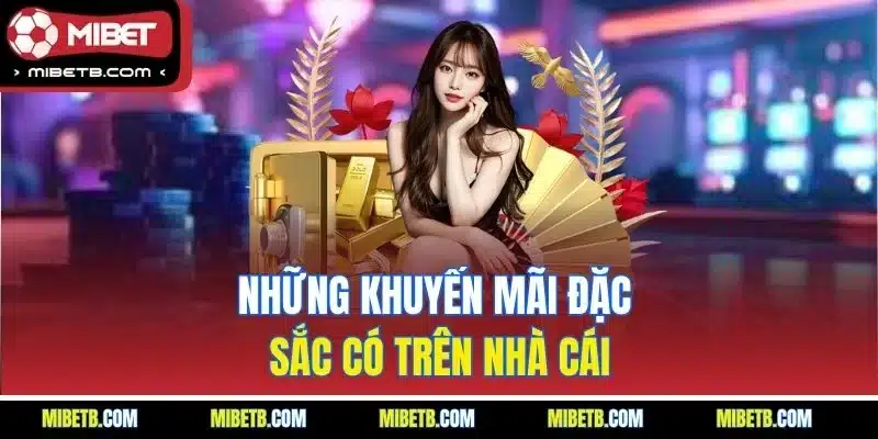 Những khuyến mãi đặc sắc có trên nhà cái