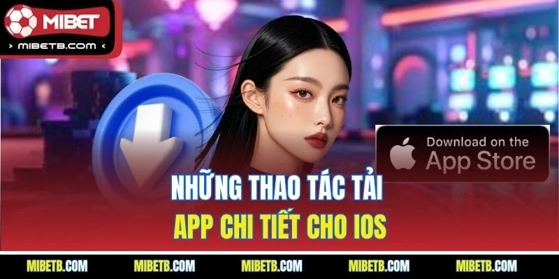 Những thao tác tải app chi tiết cho iOs