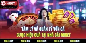 tâm lý và quản lý vốn cá cược mibet