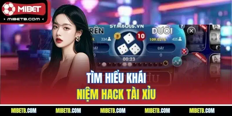 Tìm hiểu khái niệm hack tài xỉu