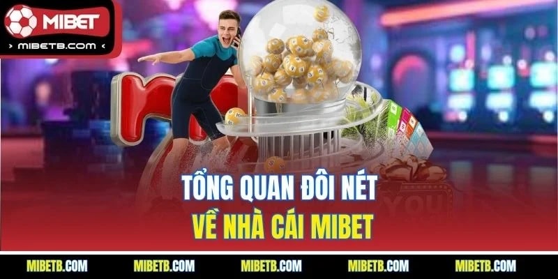 Tổng quan đôi nét về nhà cái Mibet